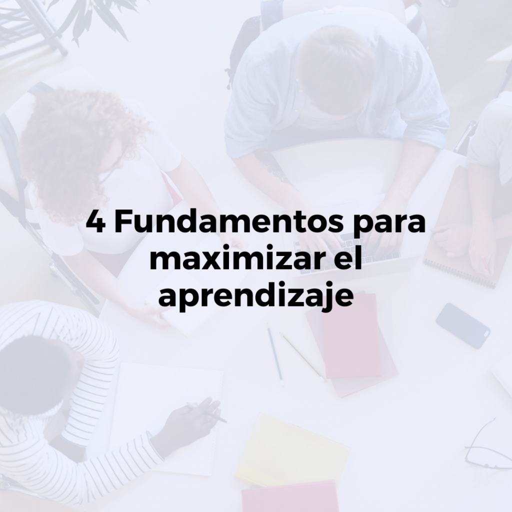 4 Fundamentos Para Maximizar El Aprendizaje Instituto Escalae