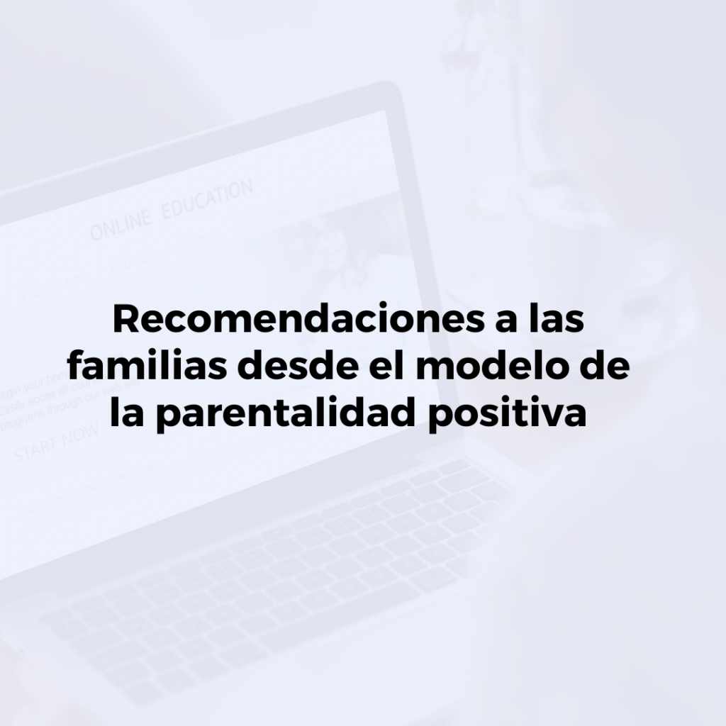 Recomendaciones A Las Familias Desde El Modelo De La Parentalidad ...