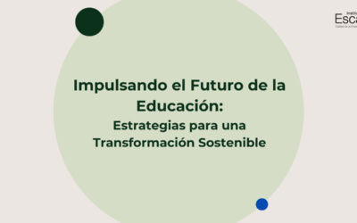 Impulsando el Futuro de la Educación: Estrategias para una Transformación Sostenible