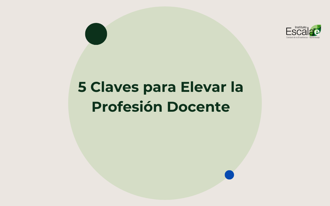 5 Claves para Elevar la Profesión Docente